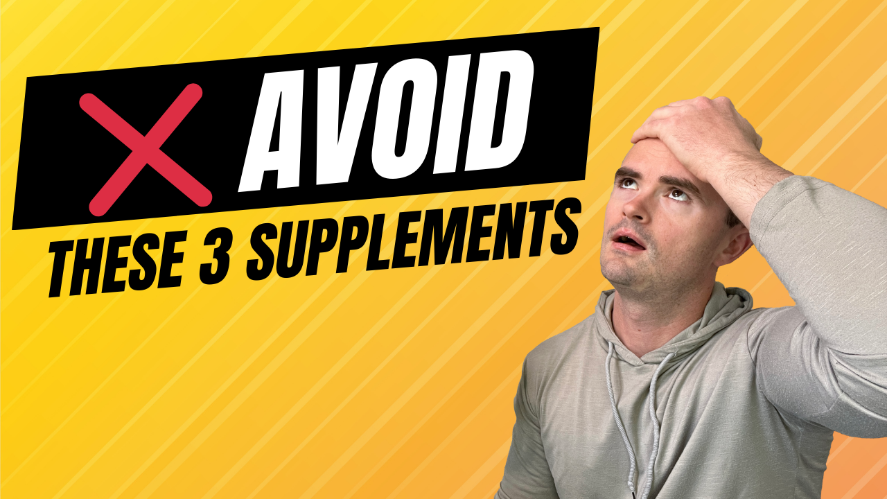 The 3 Worst Supplements for Health and Fitness