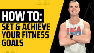How to Set Realistic Fitness Goals You'll Actually Achieve