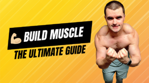 The Ultimate Guide to Building Muscle